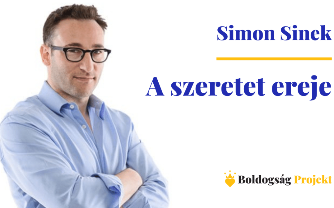 Simon Sinek: A szeretet ereje